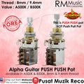Alpha Korea PUSH PUSH Guitar Potentiometer Guitar Pots A500K / B500K | 8mm / 9.4mm Thread | ORIGINAL Alpha Made in Korea