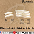 RM Acoustic Guitar BONE Top Nut Bottom Saddle 72mm 74mm 76mm 80mm NUT Saddle - Reco Music Malaysia