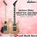 Jackson 2910121557 Dinky Arch Top JS22 DKA 24 Frets Electric Guitar, Natural Oil - Reco Music Malaysia