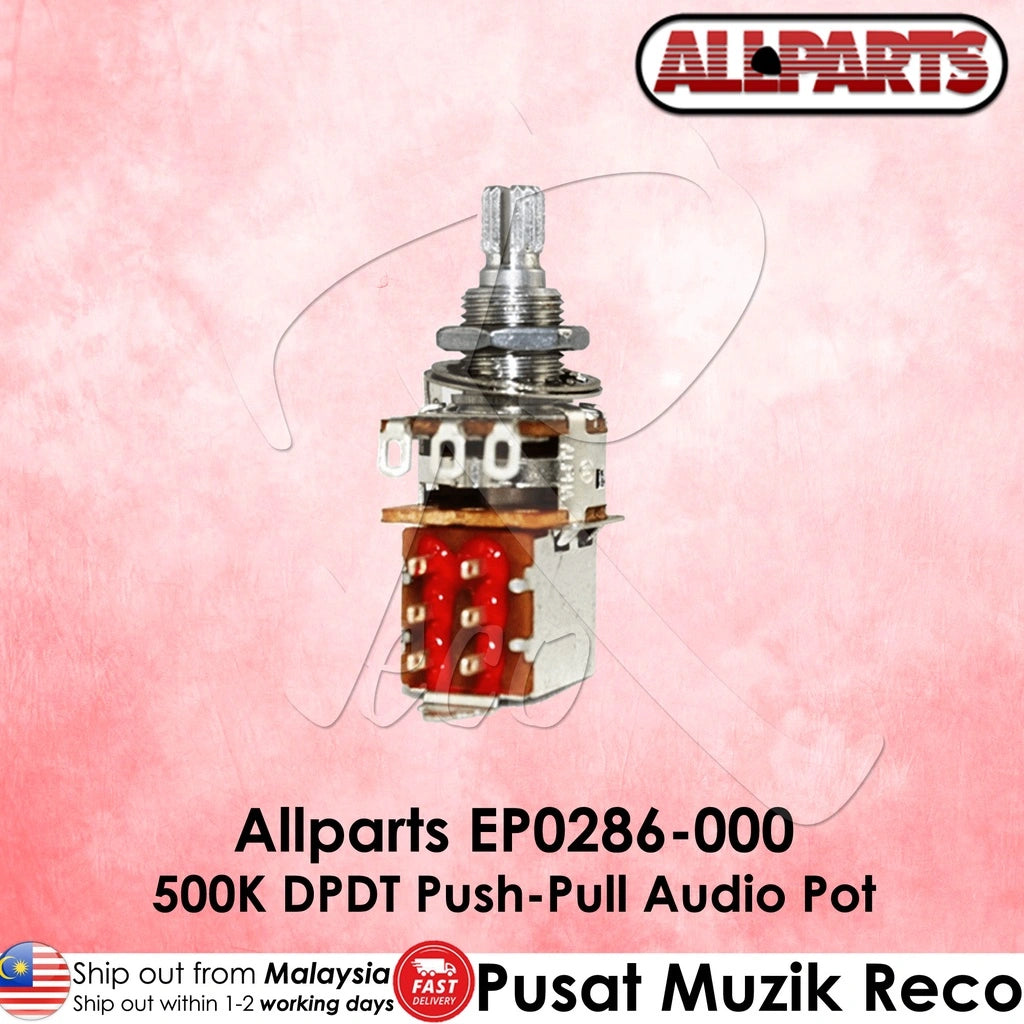 AllParts EP0286-000 500K DPDT Push Pull Guitar Audio Taper Pot - Reco Music Malaysia